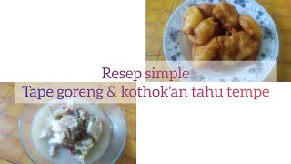 Resep Sederhana Membuat Tape Goreng Rondo Royal &amp; Kothok&#39;an Santan Tahu Tempe Tauge