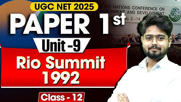 UGC NET Paper 1 2025 Unit 9 | People, Development & Environment | Rio Summit 1992