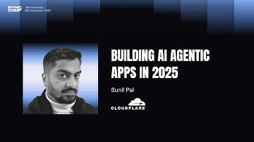 Sunil Pai (Cloudflare) - Building AI Agentic Apps in 2025