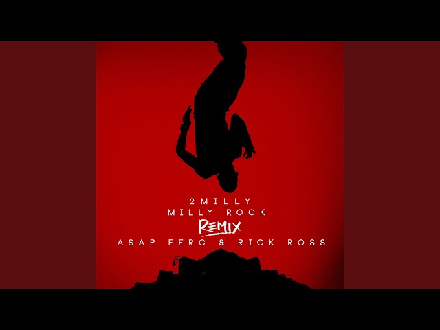 Milly Rock Remix (feat. ASAP Ferg & Rick Ross)