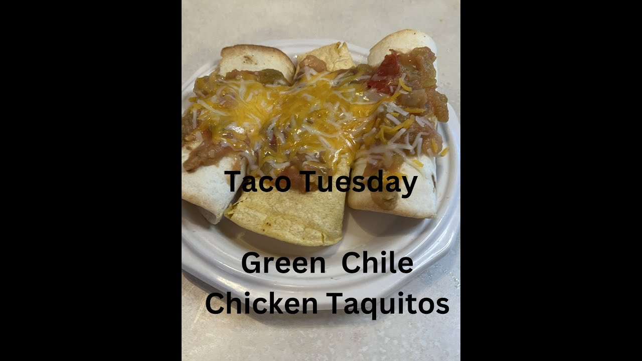 Taco Tuesday Green Chile Chicken Taquitos YouTube