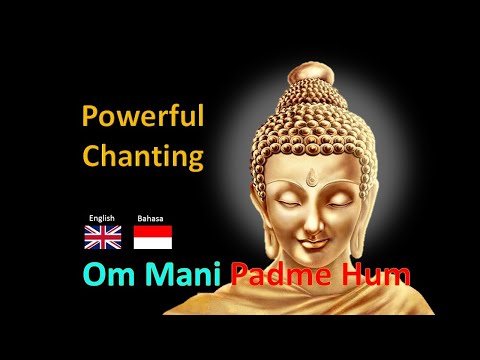 Om Mani Padme Hum - Powerful Chanting with explanation in English & Bahasa