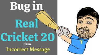 Bug in Real Cricket 20 Game | Incorrect Message | Software Testing screenshot 2