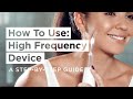 How To Use High Frequency Device (Step by Step) | Get Clear Skin