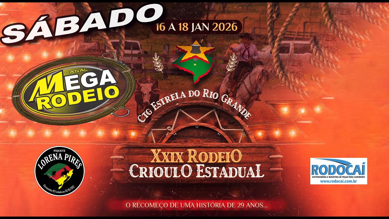 SÁBADO/NOITE-XXIX RODEIO ESTADUAL-CTG ESTRELA DO RIO GRANDE-16 A 18 JAN/ 2026- ESTRELA-RS-