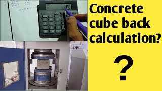 how to do concrete cube compressive strength back calculation???