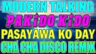 🇵🇭[NEW] MODERN TALKING x PAKIDO KIDO DISCO NONSTOP REMIX 2024 💖💢 BEST WARAY WARAY CHA CHA REMIX 2024