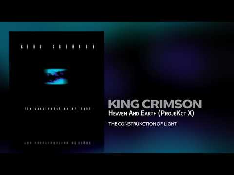 King Crimson - Heaven And Earth (ProjeKct X)