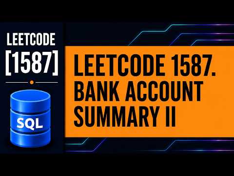 LeetCode SQL 1587 | Bank Account Summary II | JOIN, SUM, GROUP BY & HAVING