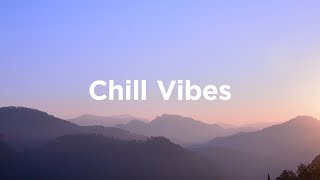 Chill Vibes 🌞 Chillout Track to Calm Down