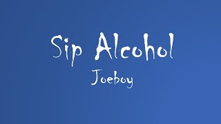 Joeboy - Sip Alcohol (Audio)