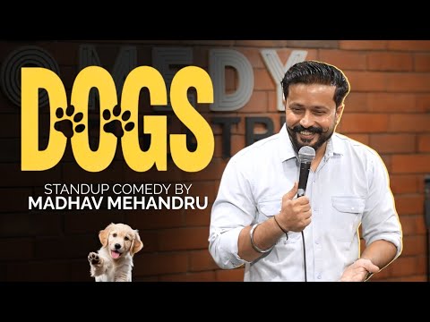 Dogs | Stand Up Comedy | Madhav Mehandru | 2025