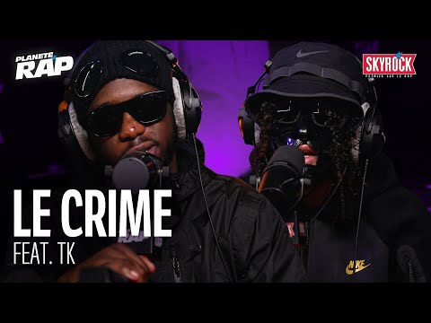 Le Crime feat. TK - Love d'une tana #PlanèteRap