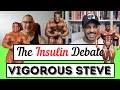 Vigorous Steve and Leo Rex on George Farah, Milos Sarcev, and Dave Palumbo's Debate About Insulin