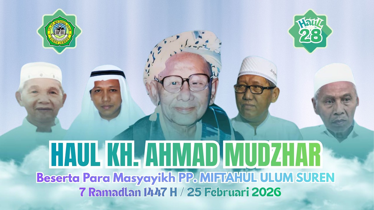 HAUL KH. AHMAD MUDZHAR SUREN & PARA MASYAYIKH 7 RAMADLAN 1447 H / RABU 25 FEBRUARI 2026