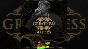 Masicka - Greatness