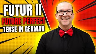 Futur 2 (German Future Perfect Tense) - Talking about Completed Actions in the Future