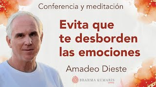 Meditación y conferencia: &quot;Evita que te desborden las emociones&quot;, con Amadeo Dieste