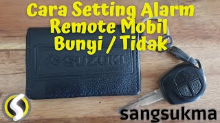 Cara Setting Alarm Remote Mobil Bunyi / Tidak