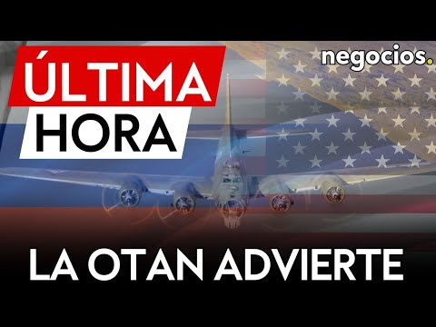 &Uacute;LTIMA HORA | Bombarderos B-52H de EEUU env&iacute;an una advertencia de la OTAN a Rusia