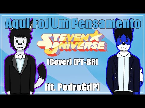 [COVER] Aqui Foi Um Pensamento (Steven Universo) - ft. PedroGdP