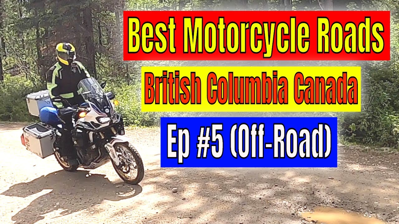 British Columbia Best Motorcycle Roads Episode 5 Off Road