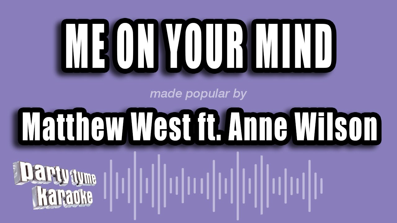 Matthew West Ft Anne Wilson Me On Your Mind Karaoke Version YouTube Matthew west ft anne wilson me on your mind karaoke version youtube