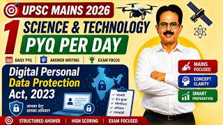 🚀 Daily UPSC Mains Science &amp; Tech PYQ | The Digital Personal Data Protection Act, 2023 | By Anil Sir