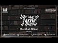 Who Can Do Takfir Of Muslims Shaykh Al Albani 