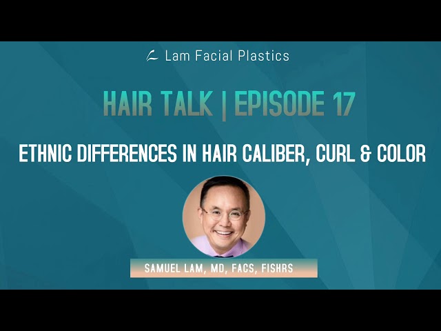 Dallas Hair Transplant Podcast: Ethnic Differences in Hair Caliber, Curl & Color