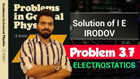 I E Irodov problem 3.7  || I E Irodov solution || IE Irodov physics || Electrodynamics
