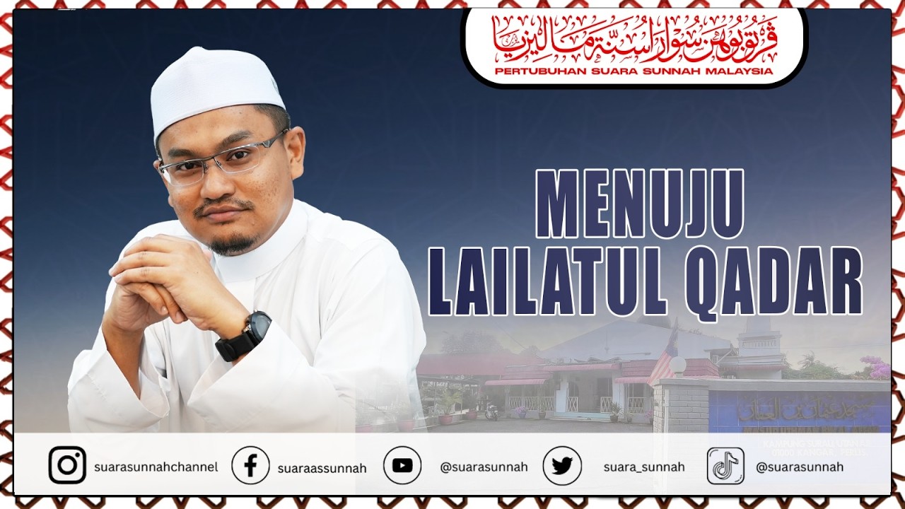 7 Mac 2026,“MENUJU LAILATUL QADAR”. Ustaz Mohd Rizal