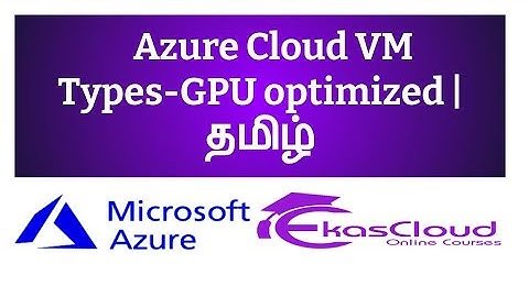 #Azure Cloud VM Types-GPU optimized | Ekascloud | Tamil