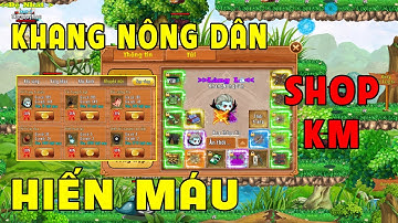 Làng Lá Phiêu Lưu Ký I KhangNôngDân Săn Shop KM Lên Cải Trang..Dân Cày SV Mới Hiến M.á.u Mua CT Free