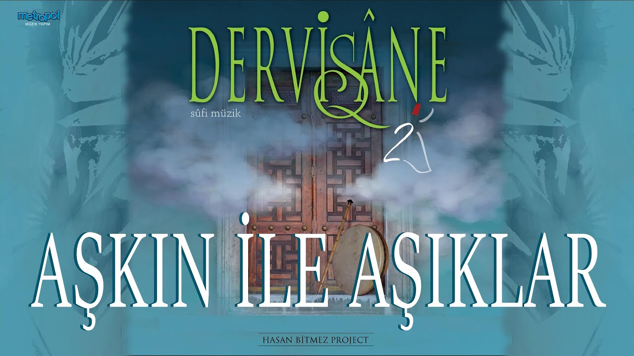 Aşkın İle Aşıklar - DERVİŞANE Aşkın İle Aşıklar - DERVİŞANE