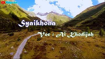 Ai Khodijah - Syaikhona (Lirik Arab, Latin dan Terjemahan) || Sholawat Cinematik Video