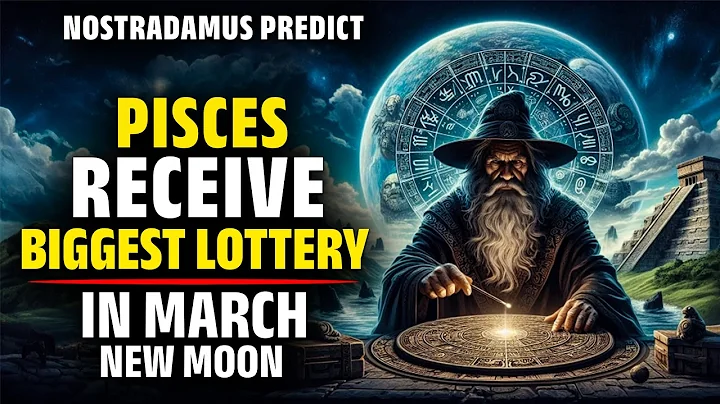 Nostradamus Predicted Biggest Lottery Receive Only Pisces Zodiac Sign In March 2024 - Horoscope - DayDayNews