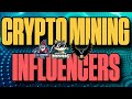 Crypto mining influencers