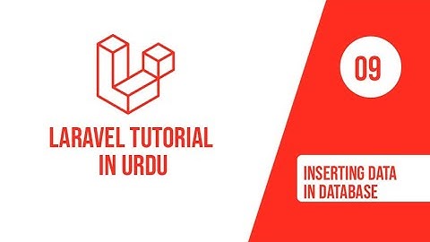 09 - Inserting Data in Database Part 2 | Laravel tutorial in Urdu