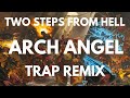 Two Steps From Hell - Arch Angel (Epic Cinematic Trap Remix)