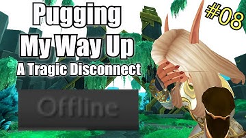 Pugging My Way Up - A Tragic Disconnect (Episode 8) [Shadowlands S3]