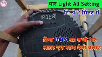 Led Par Light Kaise Chalaye Bina DMX || Led Par Light All Setting 2024 || Par Light Music Setting