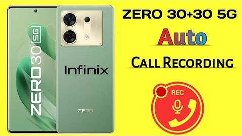 Infinix ZERO 30/305G Call Recording