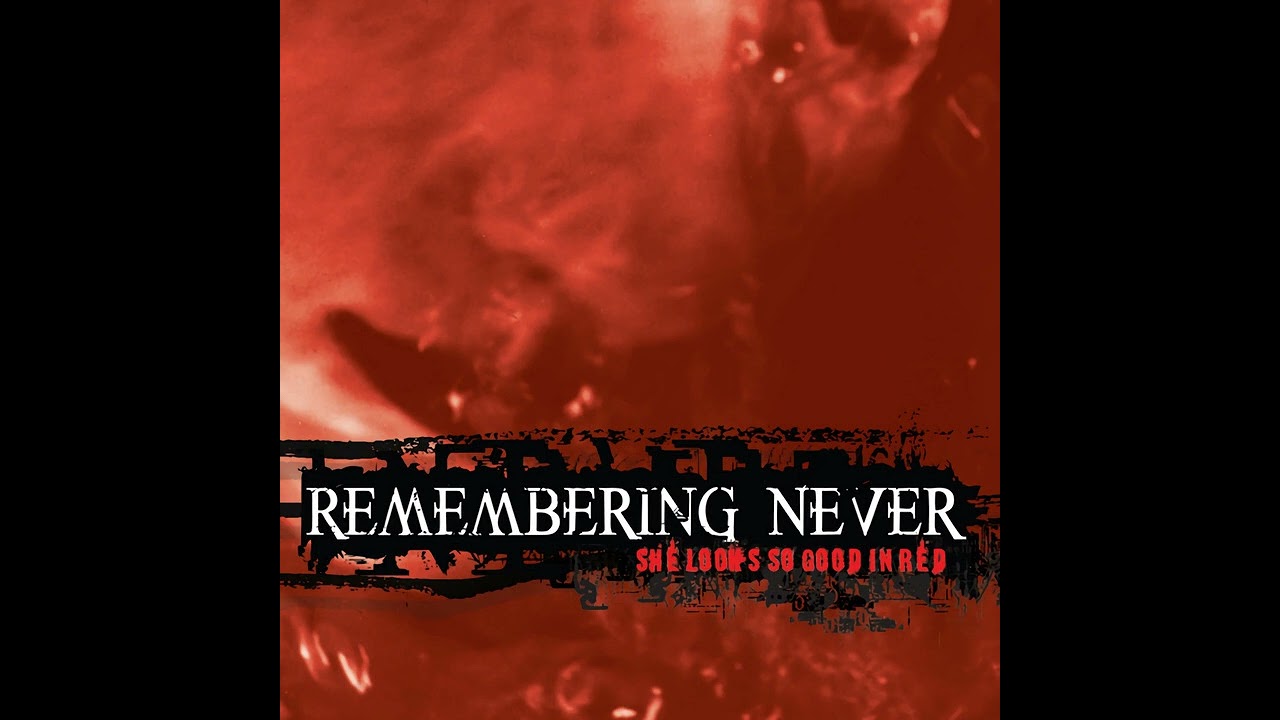 Remembering Never - She Looks So Good In Red (Full Album)