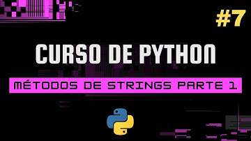 Curso de Python: Métodos de strings parte 1