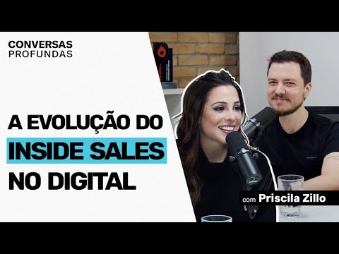 A evolução do Inside Sales no digital | Conversas Profundas com Priscila Zillo