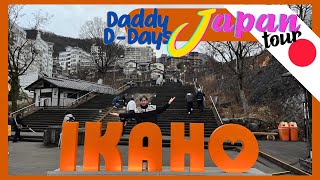 DADDY D-DAYS Japan Tour ep. 2 [ ikaho ] #เที่ยวญี่ปุ่น