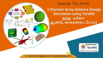 Episode 7 - Five Element Antenna Arrays Design and Simulation using TaraNG (in Tamil)