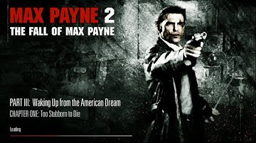 Max Payne 2: The Fall of Max Payne - Chapter 3-1: Too Stubborn to Die