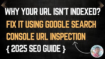 Why Your URL Isn’t Indexed? Fix It Using GSC URL Inspection {2025 SEO Guide}